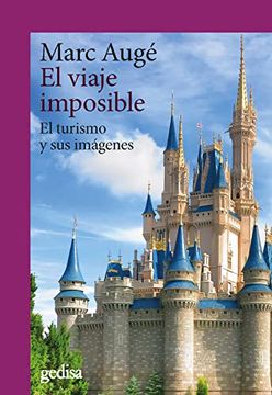 portada El Viaje Imposible; El Turismo y sus Imágenes: 302706 (Cla-De-Ma