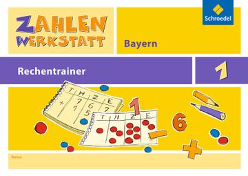 portada Zahlen-Werkstatt; Teil: Rechentrainer 1. [Hrsg. Von Hans-Dieter Rinkens. Erarb. Von Nadine Binder. ] / Bayern / Erarb. Von Kurt Hönisch (in German)