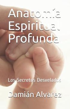 portada Anatomía Espiritual Profunda: Los Secretos Desvelados