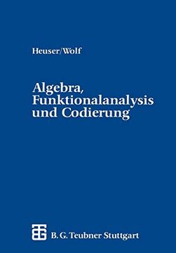 portada Algebra, Funktionalanalysis und Codierung: Eine Einführung für Ingenieure (en Alemán)