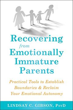 portada Recovering From Emotionally Immature Parents: Practical Tools to Establish Boundaries and Reclaim Your Emotional Autonomy (in English)