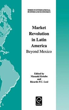 portada Market Revolution in Latin America: Beyond Mexico (Series in International Business and Economics) (Series in International Business and Economics) (in English)