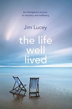 portada The Life Well Lived: Therapeutic Paths to Recovery and Wellbeing