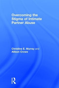 portada Overcoming the Stigma of Intimate Partner Abuse (en Inglés)