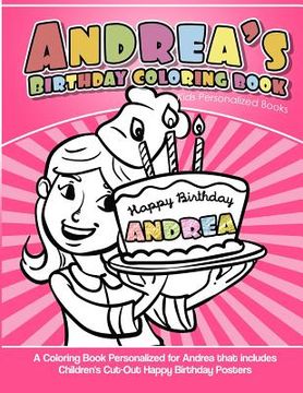 portada Andrea's Birthday Coloring Book Kids Personalized Books: A Coloring Book Personalized for Andrea that includes Children's Cut Out Happy Birthday Poste (in English)