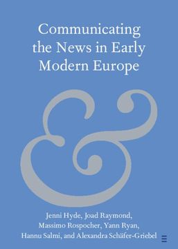 portada Communicating the News in Early Modern Europe (Elements in Publishing and Book Culture) (en Inglés)