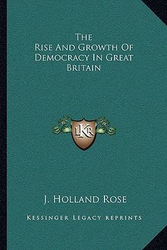 portada the rise and growth of democracy in great britain (en Inglés)