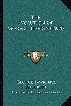 portada the evolution of modern liberty (1904) (in English)