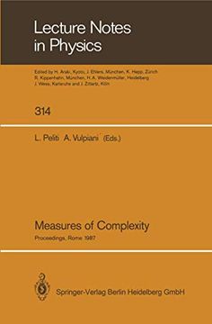 Measures of Complexity: Proceedings of the Conference, Held in Rome September 30–October 2, 1987 (Lecture Notes in Physics, 314) (en Inglés)