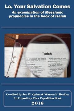portada Lo, Your Salvation Comes: An Examination of Messianic Prophecies in the Book of Isaiah