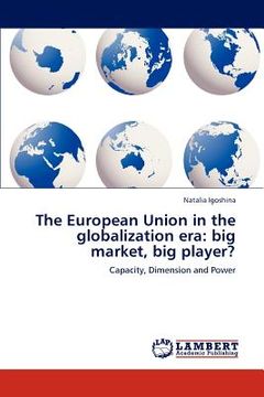 portada the european union in the globalization era: big market, big player? (in English)