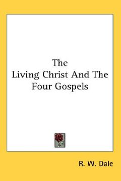 portada the living christ and the four gospels (en Inglés)