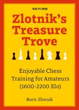 portada Zlotnik's Treasure Trove: Enjoyable Chess Training for Amateurs, 1600-2200 elo (en Inglés)