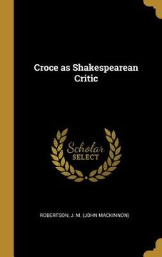 portada Croce as Shakespearean Critic