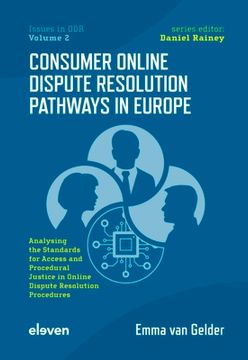 portada Consumer Online Dispute Resolution Pathways in Europe: Analysing the Standards for Access and Procedural Justice in Online Dispute Resolution Procedur (en Inglés)