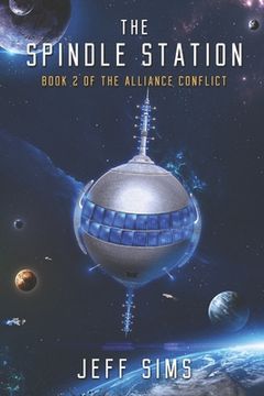 portada The Spindle Station: Book 2 of the Alliance Conflict (en Inglés)