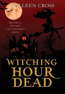 portada Witching Hour Dead: A Westwick Witches Paranormal Cozy Mystery (en Inglés)