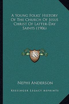 portada a young folks' history of the church of jesus christ of latter-day saints (1906) (en Inglés)