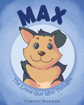 portada Max: The Little Guy Who Thought (en Inglés)