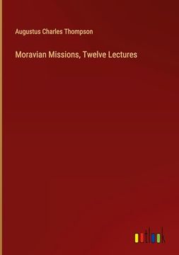portada Moravian Missions, Twelve Lectures (en Inglés)