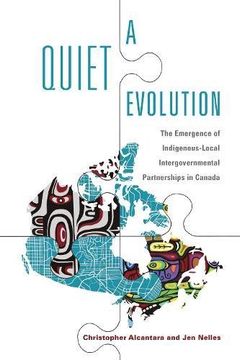 portada A Quiet Evolution: The Emergence of Indigenous-Local Intergovernmental Partnerships in Canada