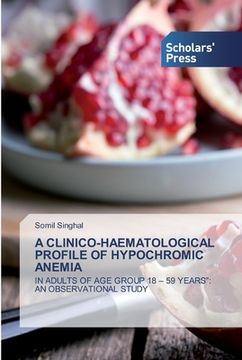 portada A Clinico-Haematological Profile of Hypochromic Anemia (en Inglés)