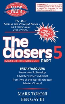 portada Master the Closers Mindset Breakthrough: Learn How to Develop a Master Closer's Mindset from Two of the World's Greatest Master Closers!