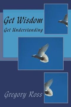 portada Get Wisdom: Get Understanding (in English)