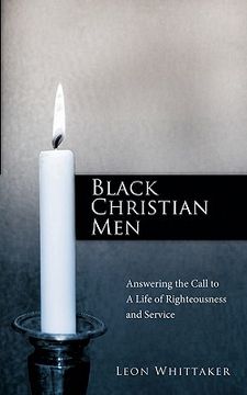portada black christian men: answering the call to a life of righteousness and service (en Inglés)