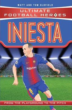 Iniesta: From the Playground to the Pitch (en Inglés)