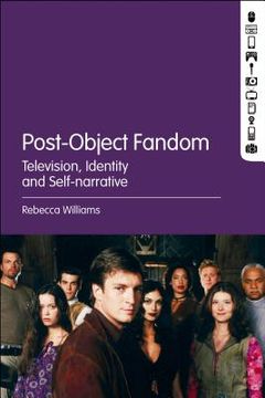 portada Post-Object Fandom: Television, Identity and Self-Narrative (in English)