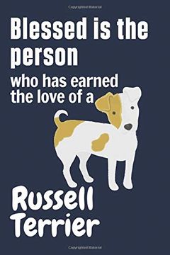 portada Blessed is the Person who has Earned the Love of a Russell Terrier: For Russell Terrier dog Fans (en Inglés)