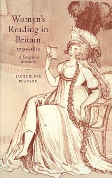 portada Women's Reading in Britain, 1750-1835 Hardback: A Dangerous Recreation (en Inglés)
