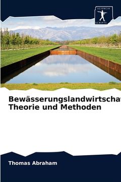 portada Bewässerungs land wirtschaft: Theorie und Methoden (en Alemán)
