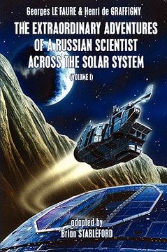 portada the extraordinary adventures of a russian scientist across the solar system (volume 1) (en Inglés)
