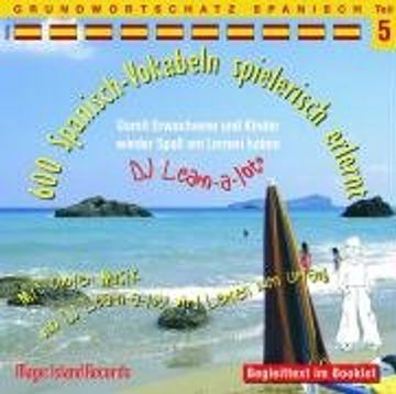 portada 600 Spanisch Vokabeln Spielerisch Erlernt 05: Audio-Lern-Cds mit der Groovigen Musik von dj Learn-A-