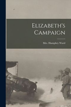 portada Elizabeth's Campaign [microform] (en Inglés)