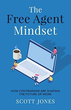 portada The Free Agent Mindset: How Contrarians are Shaping the Future of Work (en Inglés)