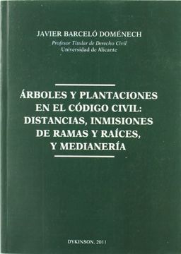 portada Árboles y Plantaciones en el Código Civil. Distancias Inmisiones de Ramas y Raíces, y Medianería