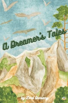 portada A Dreamer's Tales (Illustrated) (en Inglés)