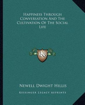 portada happiness through conversation and the cultivation of the social life (in English)