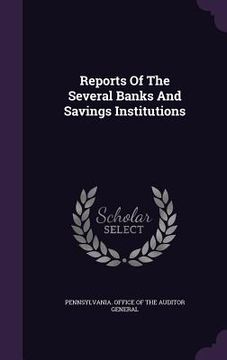 portada Reports Of The Several Banks And Savings Institutions