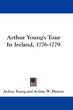 portada arthur young's tour in ireland, 1776-1779 (en Inglés)