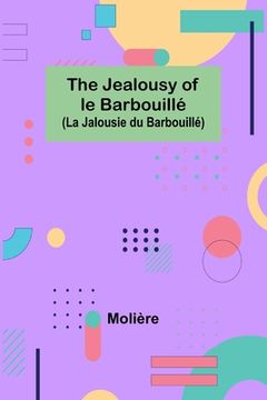 portada The Jealousy of le Barbouillé (La Jalousie du Barbouillé) (in English)