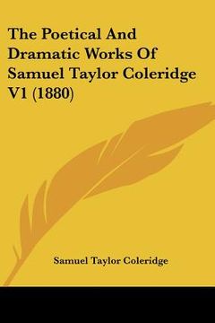 portada the poetical and dramatic works of samuel taylor coleridge v1 (1880) (en Inglés)