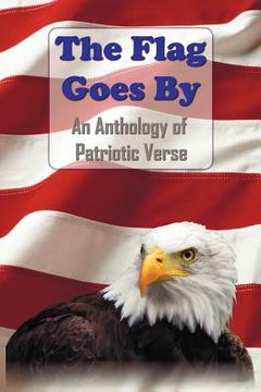 portada the flag goes by: an anthology of patriotic verse (en Inglés)