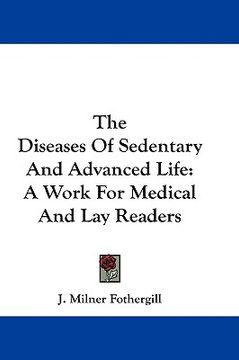 portada the diseases of sedentary and advanced life: a work for medical and lay readers