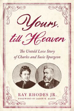 portada Yours, Till Heaven: The Untold Love Story of Charles and Susie Spurgeon (en Inglés)