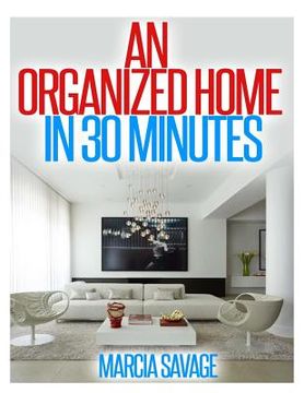portada An Organized Home In 30 Minutes (en Inglés)