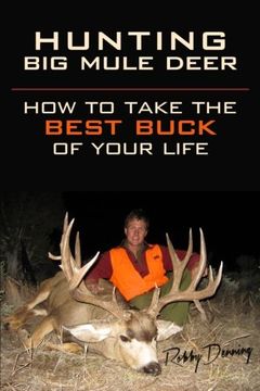 portada Hunting Big Mule Deer: How to Take the Best Buck of Your Life (en Inglés)